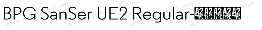 BPG SanSer UE2 Regular字体转换